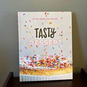 Tasty Dessert: All the Sweet You Can Eat (An Official Tasty Cookbook)